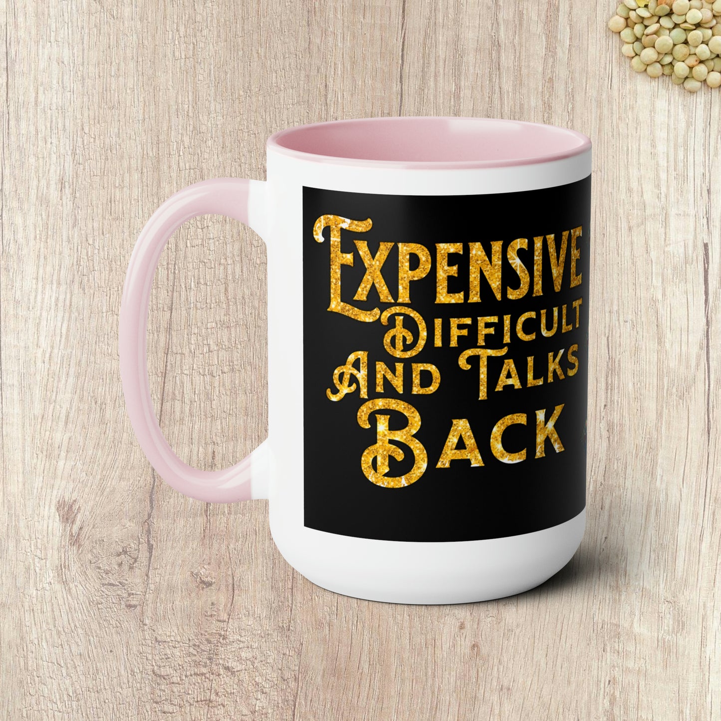 EXPENSIVE DIFFICULT AND TALKS BACK - Two-Tone Coffee Mug - 15oz - 5 Color Options