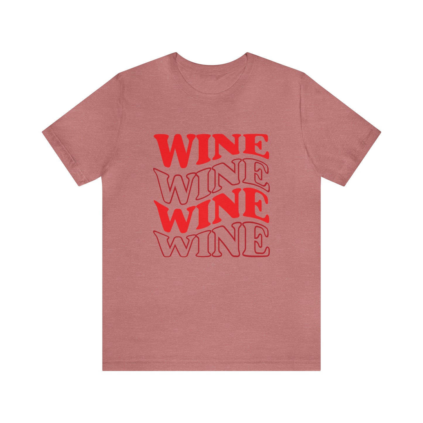 WINE WINE WINE - Jersey Tee - 14 COLOR CHOICES - Sizes to 3 XL