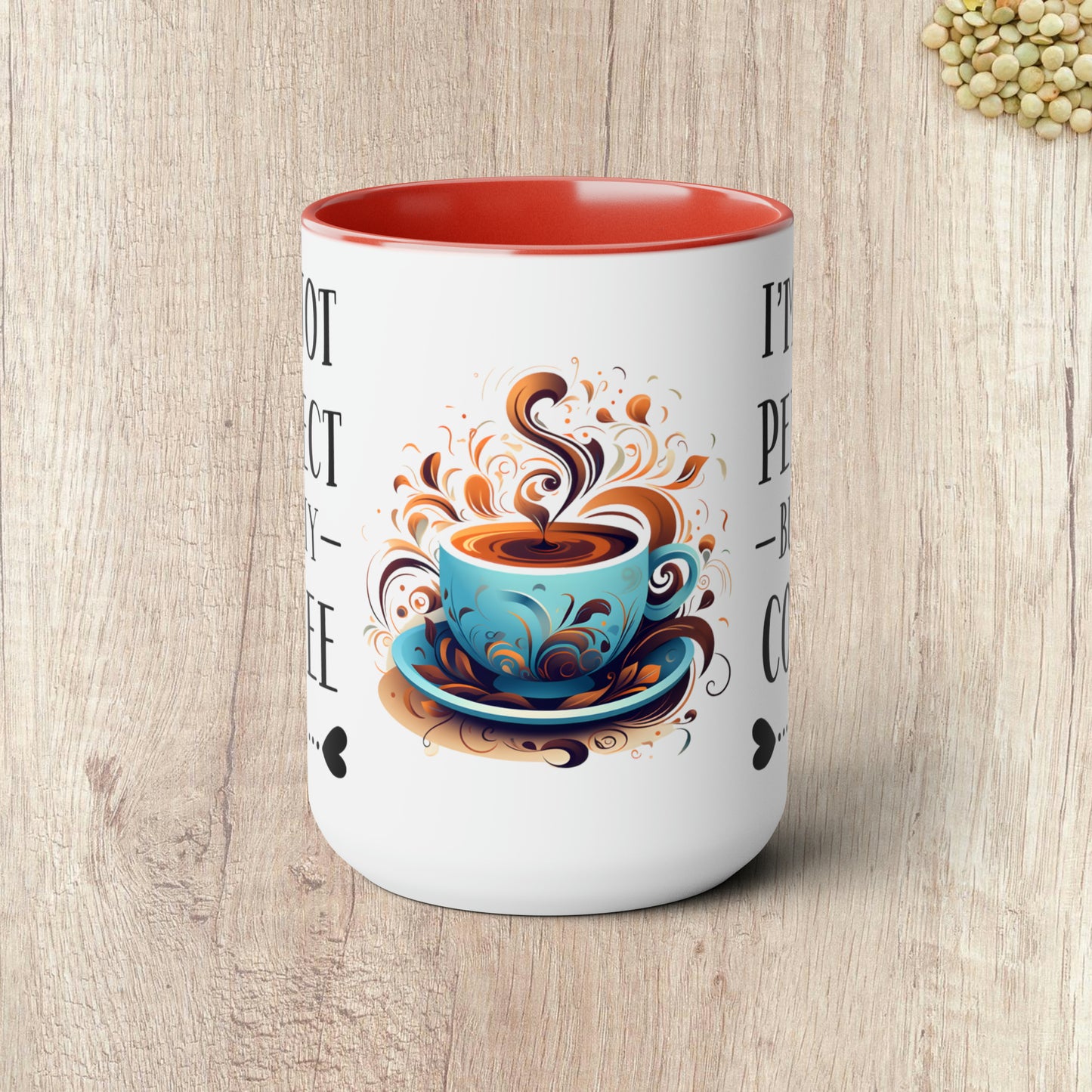 I'M NOT PERFECT BUT MY COFFEE IS - Two-Tone Coffee Mug - 15oz - 5 Color Options