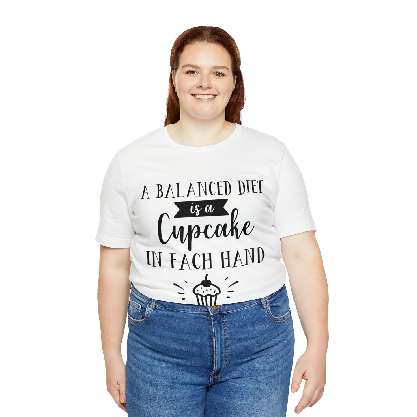 A BALANCED DIET IS A CUPCAKE IN EACH HAND - Jersey Tee - 16 COLOR CHOICES - Sizes to 3 XL