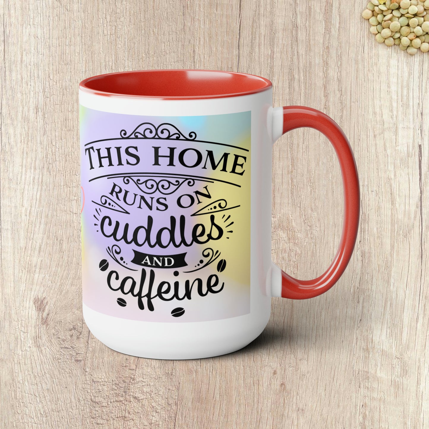 THIS HOME RUNS ON CUDDLES AND CAFFEINE  - Two-Tone Coffee Mug - 15oz - 5 Color Options