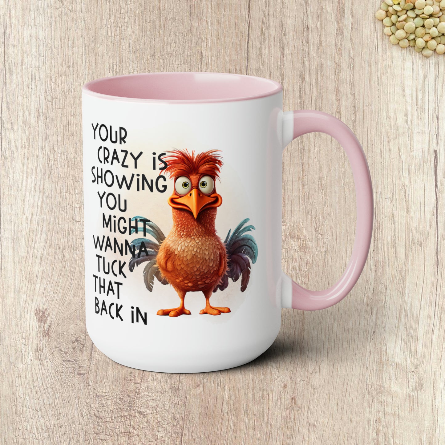 YOUR CRAZY IS SHOWING  - Two-Tone Coffee Mug - 15oz - 5 Color Options