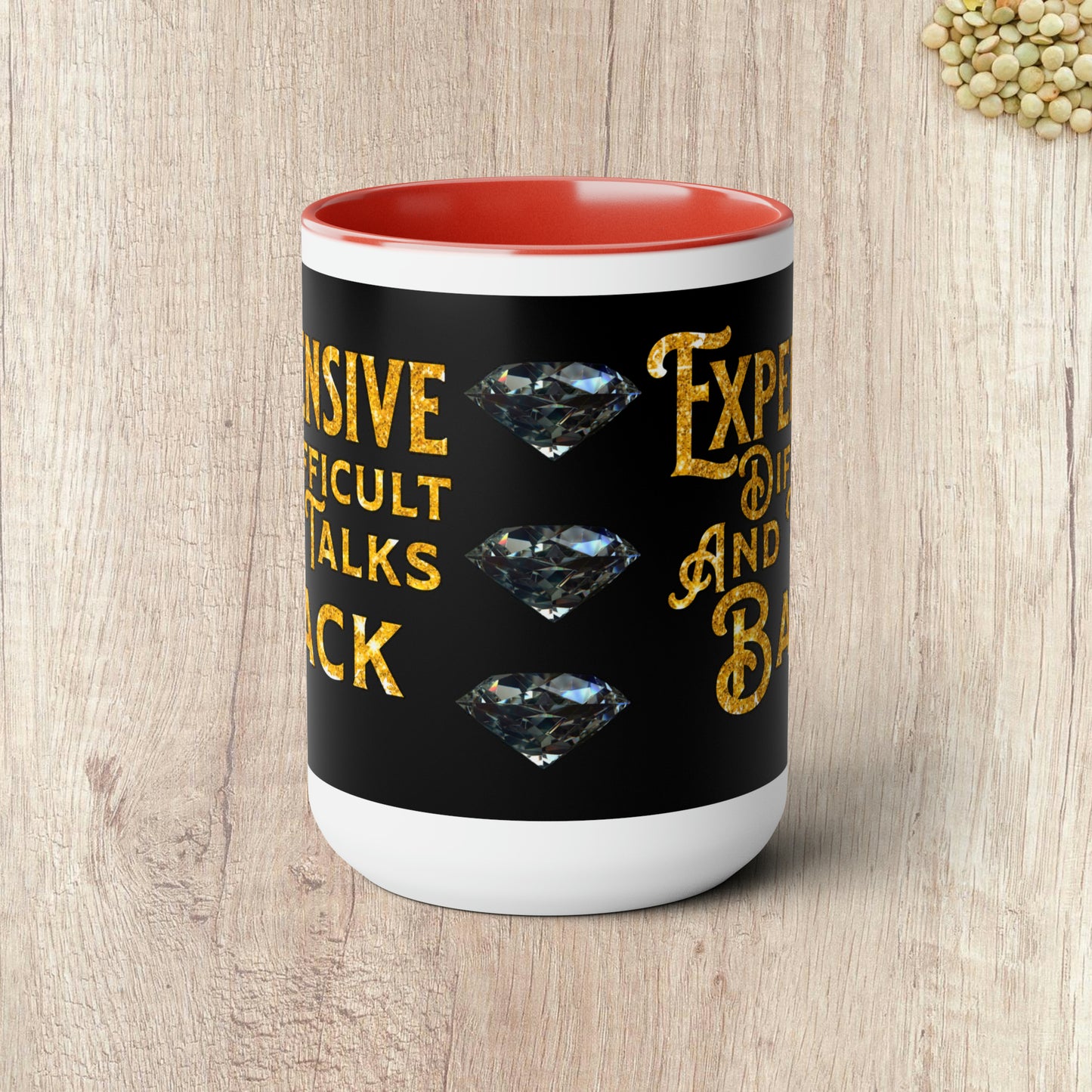 EXPENSIVE DIFFICULT AND TALKS BACK - Two-Tone Coffee Mug - 15oz - 5 Color Options