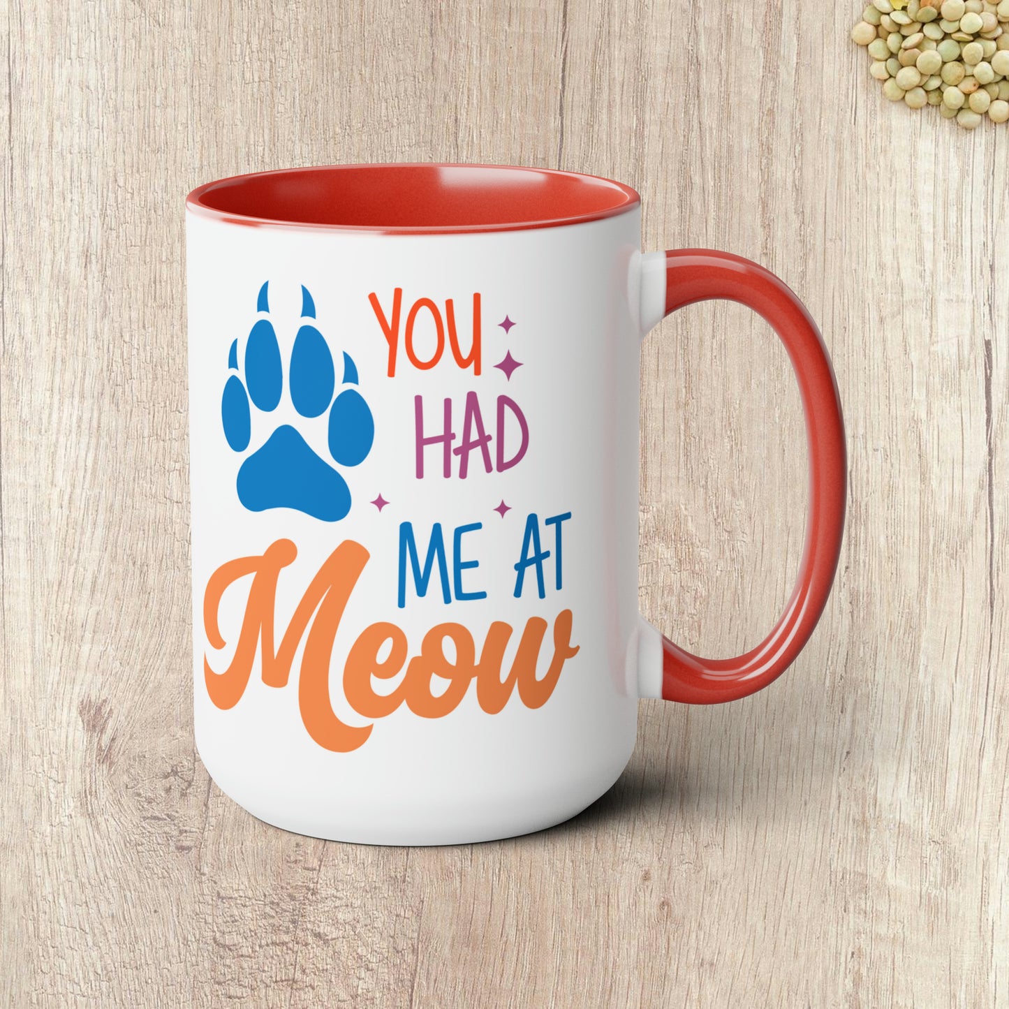 YOU HAD ME AT MEOW  - Two-Tone Coffee Mug - 15oz - 5 Color Options