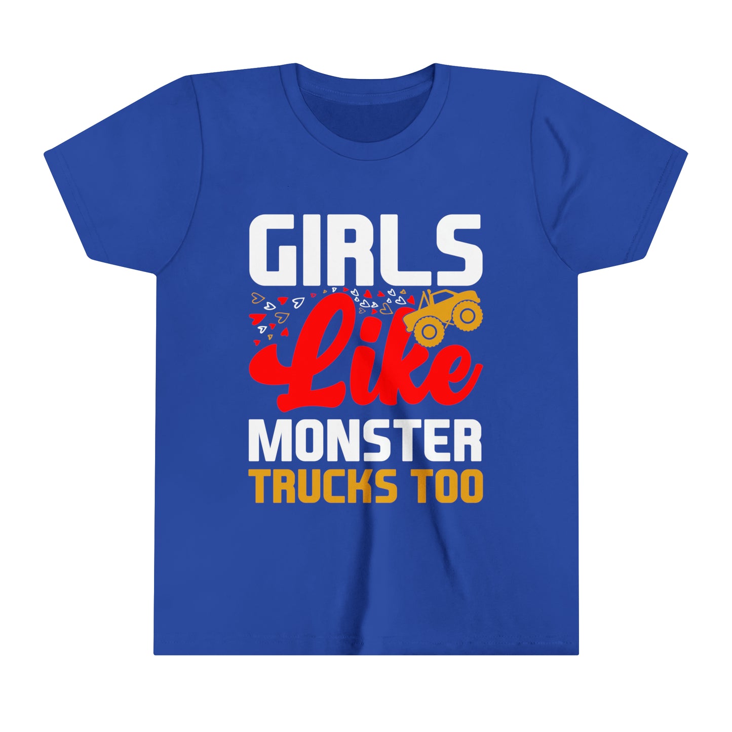 GIRLS LIKE MONSTER TRUCKS TOO - Youth Short Sleeve Tee - 5 Color choices