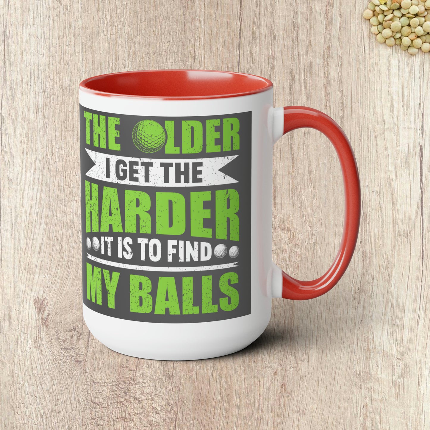 THE OLDER I GET THE HARDER IT IS TO FIND MY BALLS - LIVE LOVE GOLF  - Two-Tone Coffee Mug - 15oz - 5 Color Options