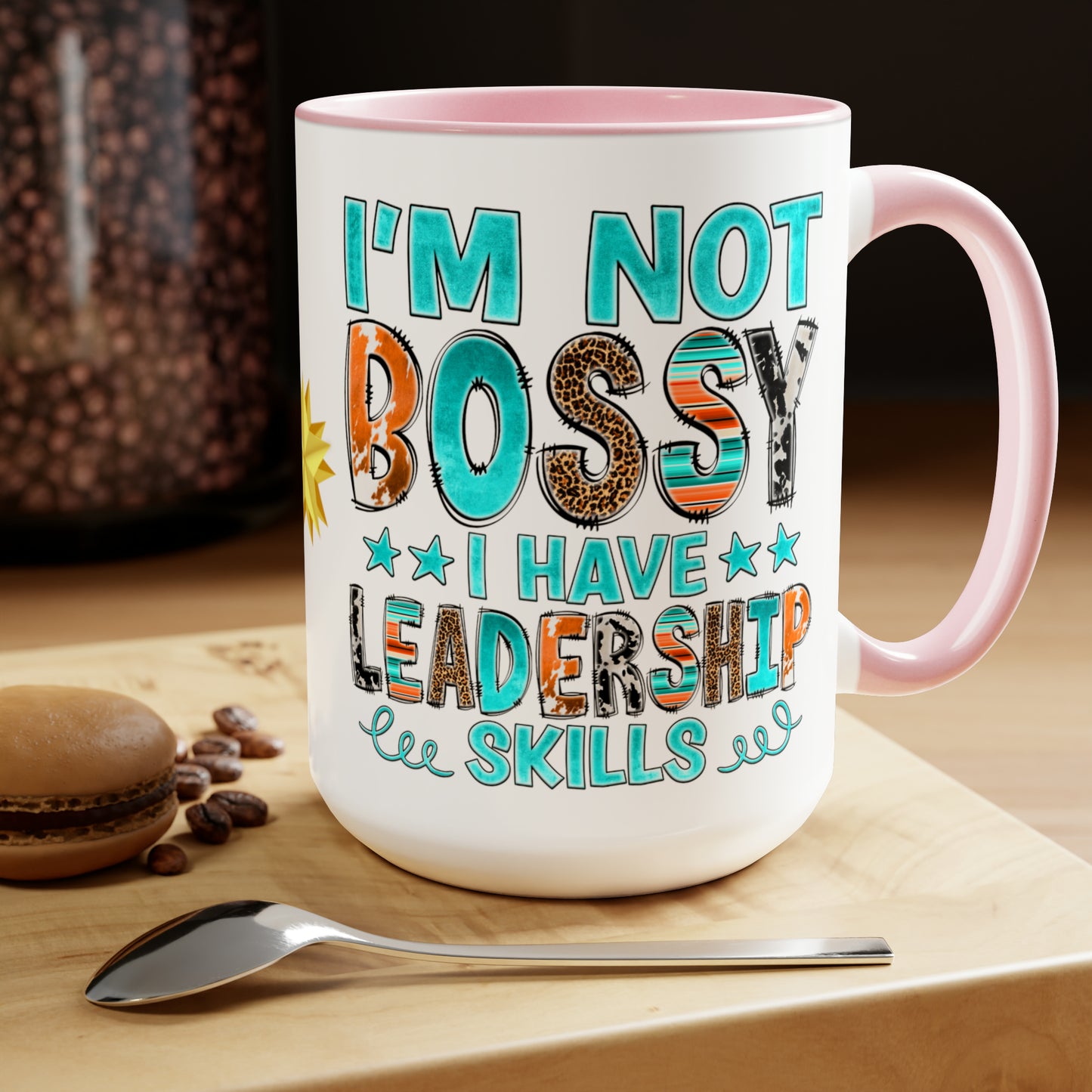 I'M NOT BOSSY I HAVE LEADERSHIP SKILLS  - Two-Tone Coffee Mug - 15oz - 5 Color Options