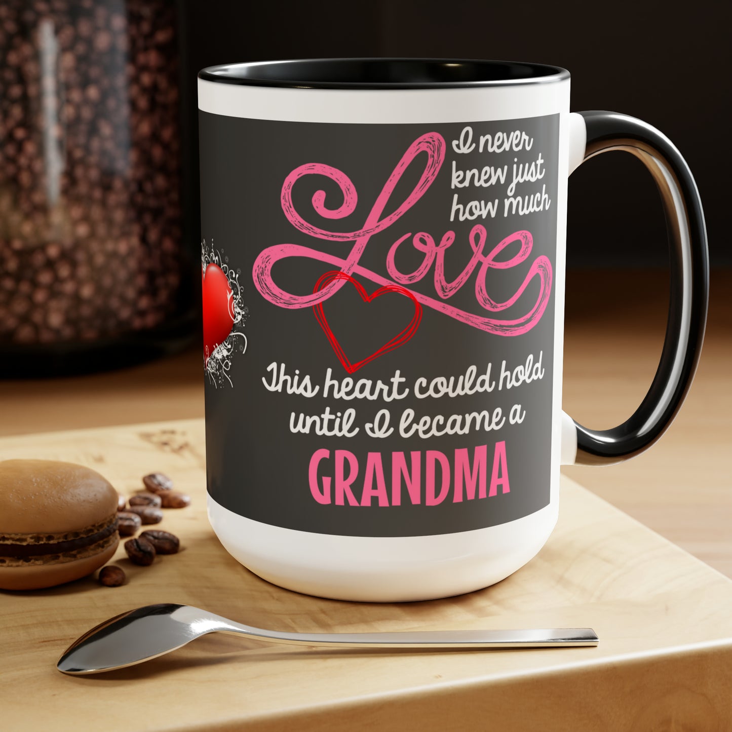 I NEVER KNEW JUST HOW MUCH LOVE THIS HEART COULD HOLD  - Two-Tone Coffee Mug - 15oz - 5 Color Options