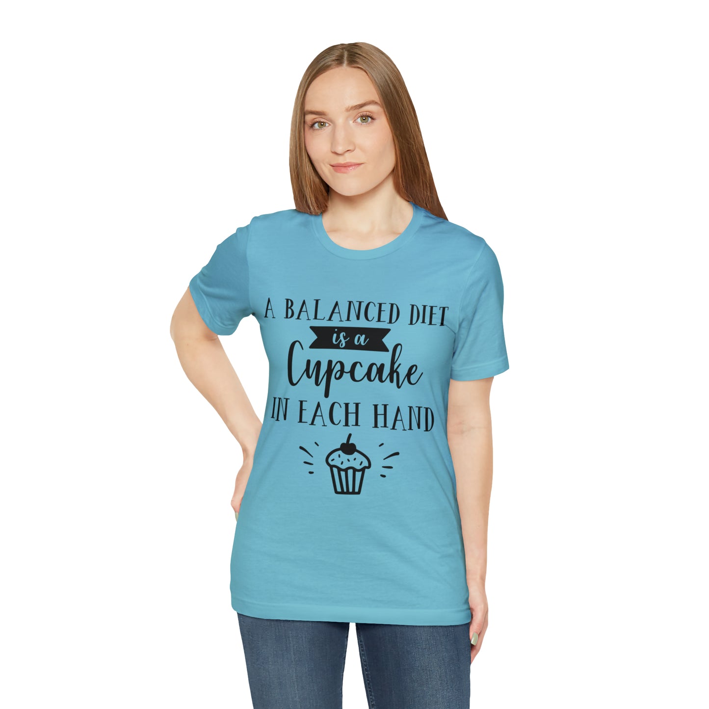 A BALANCED DIET IS A CUPCAKE IN EACH HAND - Jersey Tee - 16 COLOR CHOICES - Sizes to 3 XL