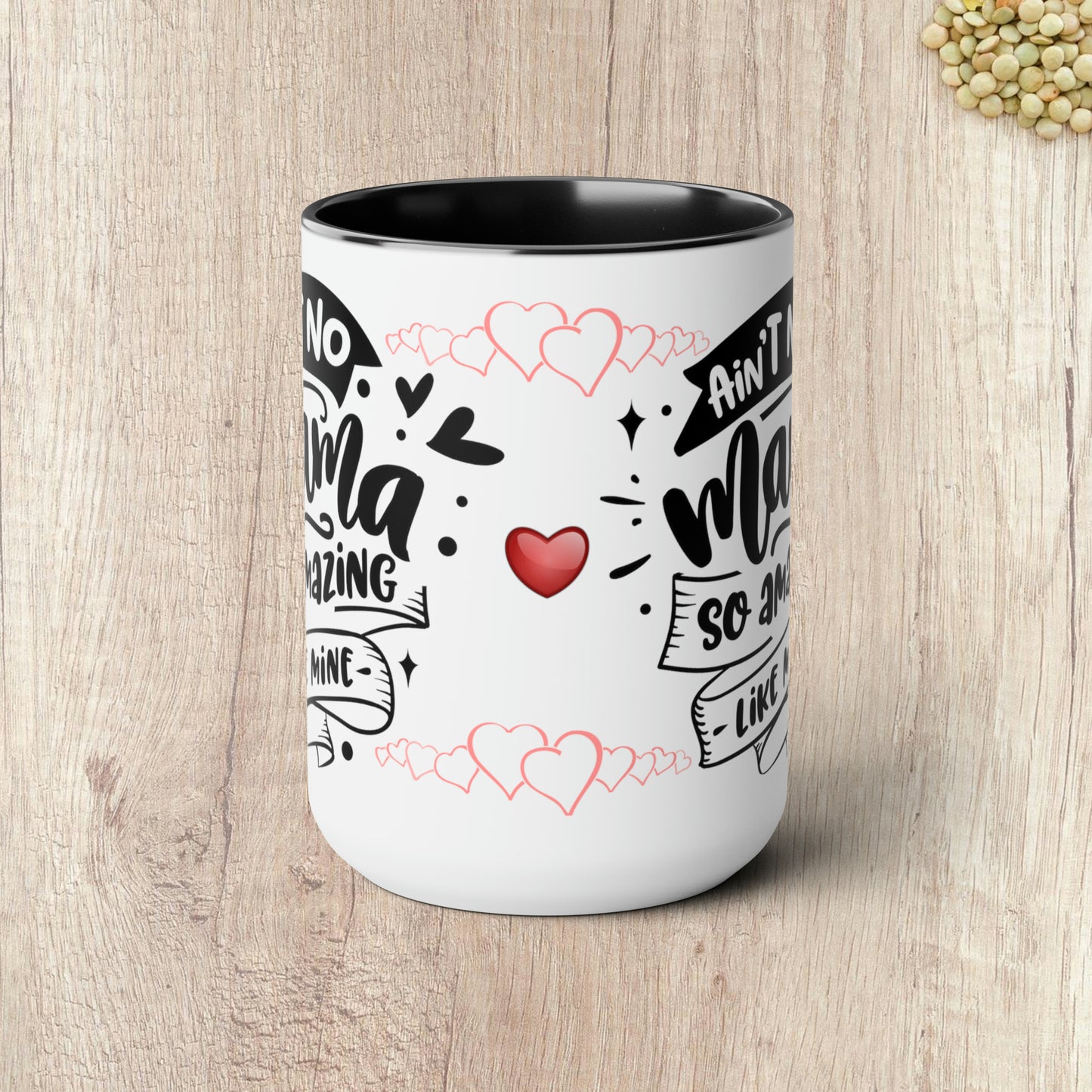 AIN'T NO MAMA SO AMAZING LIKE MINE - Two-Tone Coffee Mug - 15oz - 5 Color Options