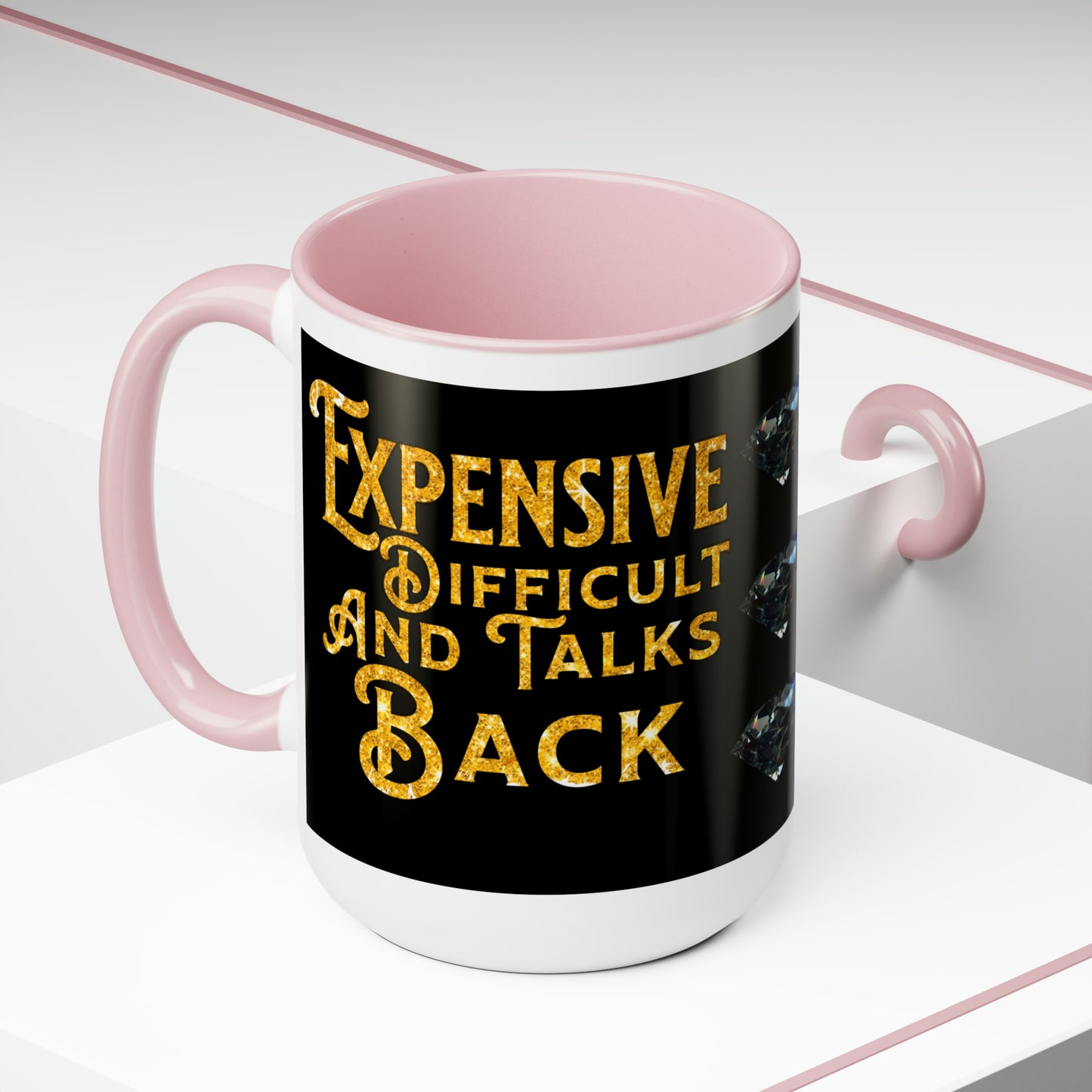 EXPENSIVE DIFFICULT AND TALKS BACK - Two-Tone Coffee Mug - 15oz - 5 Color Options