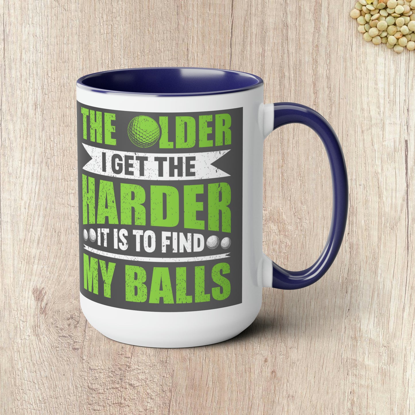 THE OLDER I GET THE HARDER IT IS TO FIND MY BALLS - LIVE LOVE GOLF  - Two-Tone Coffee Mug - 15oz - 5 Color Options