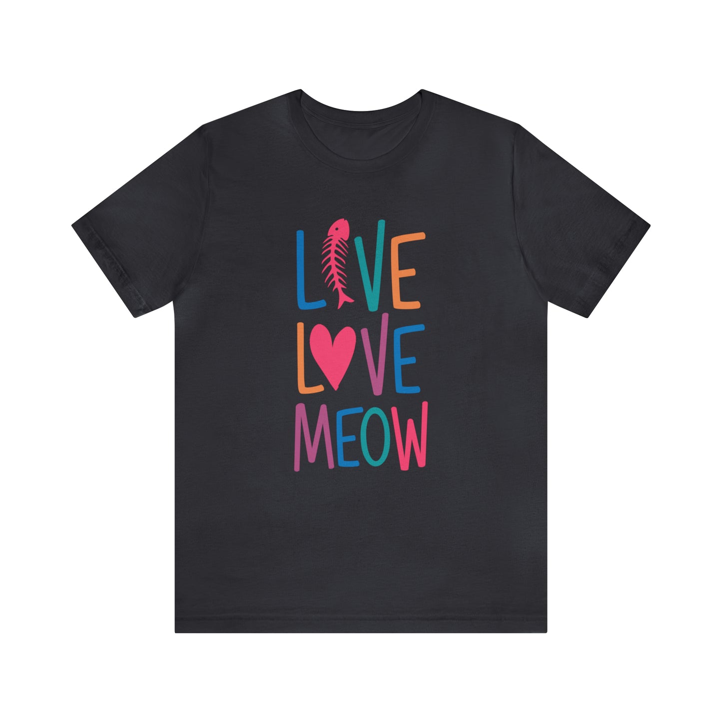 LIVE LOVE MEOW - Jersey Tee - 15 COLOR CHOICES - Sizes to 3 XL