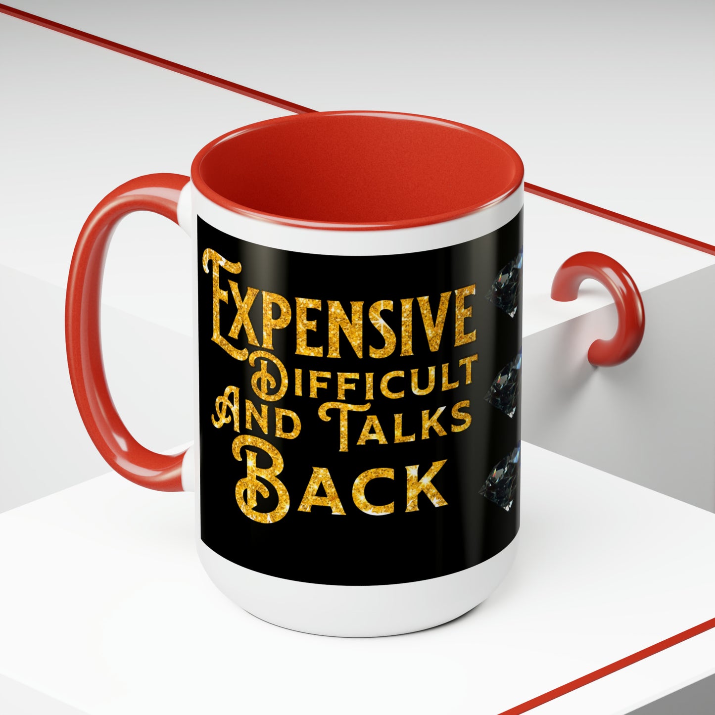 EXPENSIVE DIFFICULT AND TALKS BACK - Two-Tone Coffee Mug - 15oz - 5 Color Options