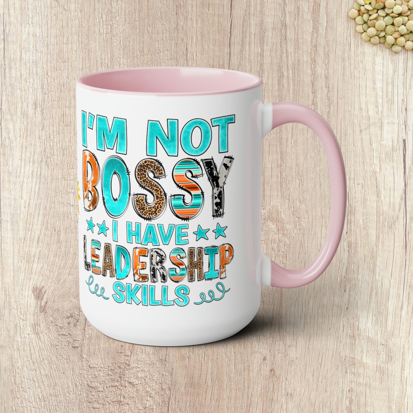 I'M NOT BOSSY I HAVE LEADERSHIP SKILLS  - Two-Tone Coffee Mug - 15oz - 5 Color Options