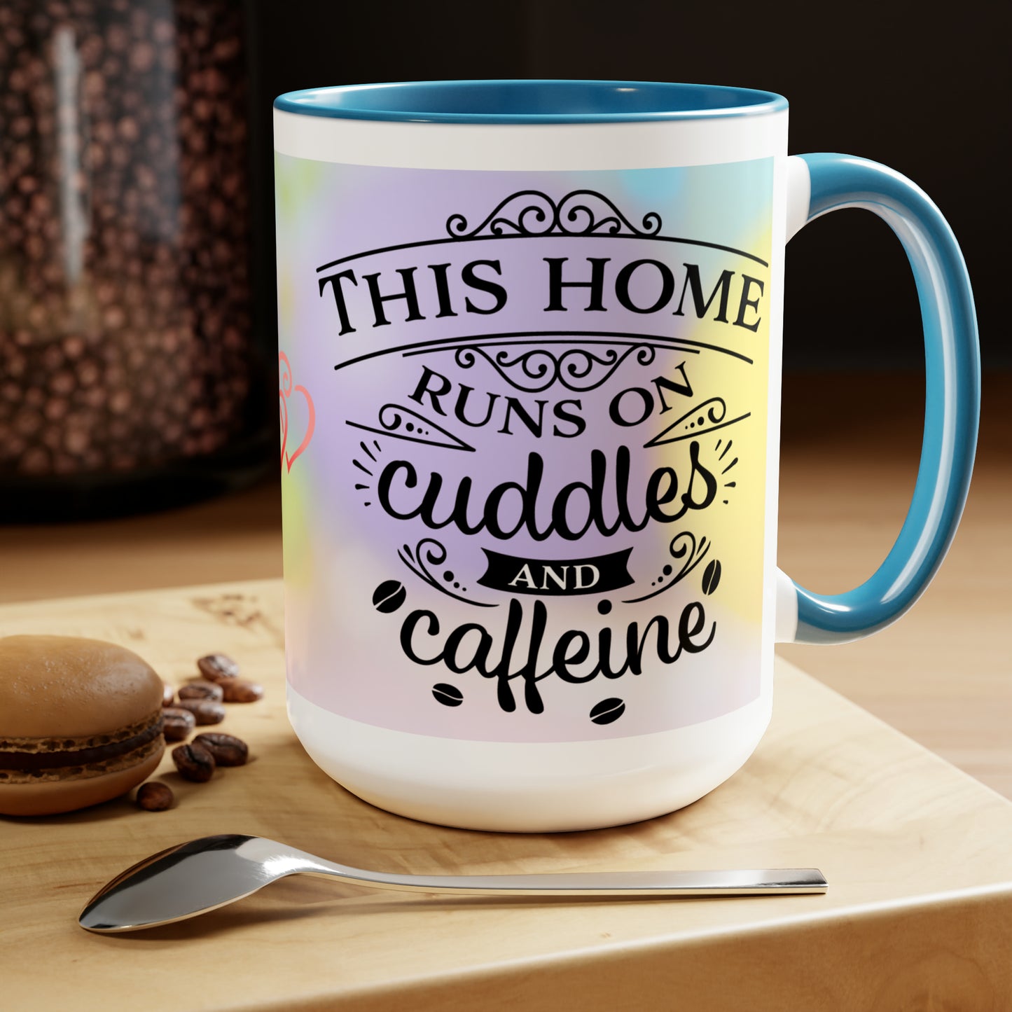 THIS HOME RUNS ON CUDDLES AND CAFFEINE  - Two-Tone Coffee Mug - 15oz - 5 Color Options