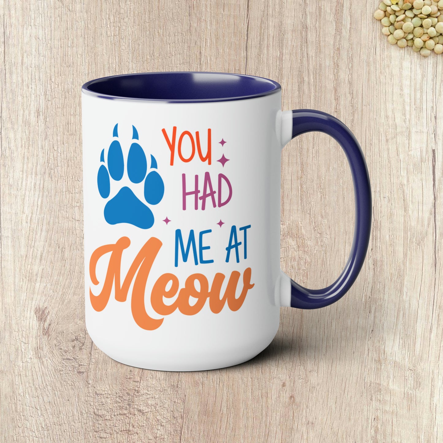 YOU HAD ME AT MEOW  - Two-Tone Coffee Mug - 15oz - 5 Color Options