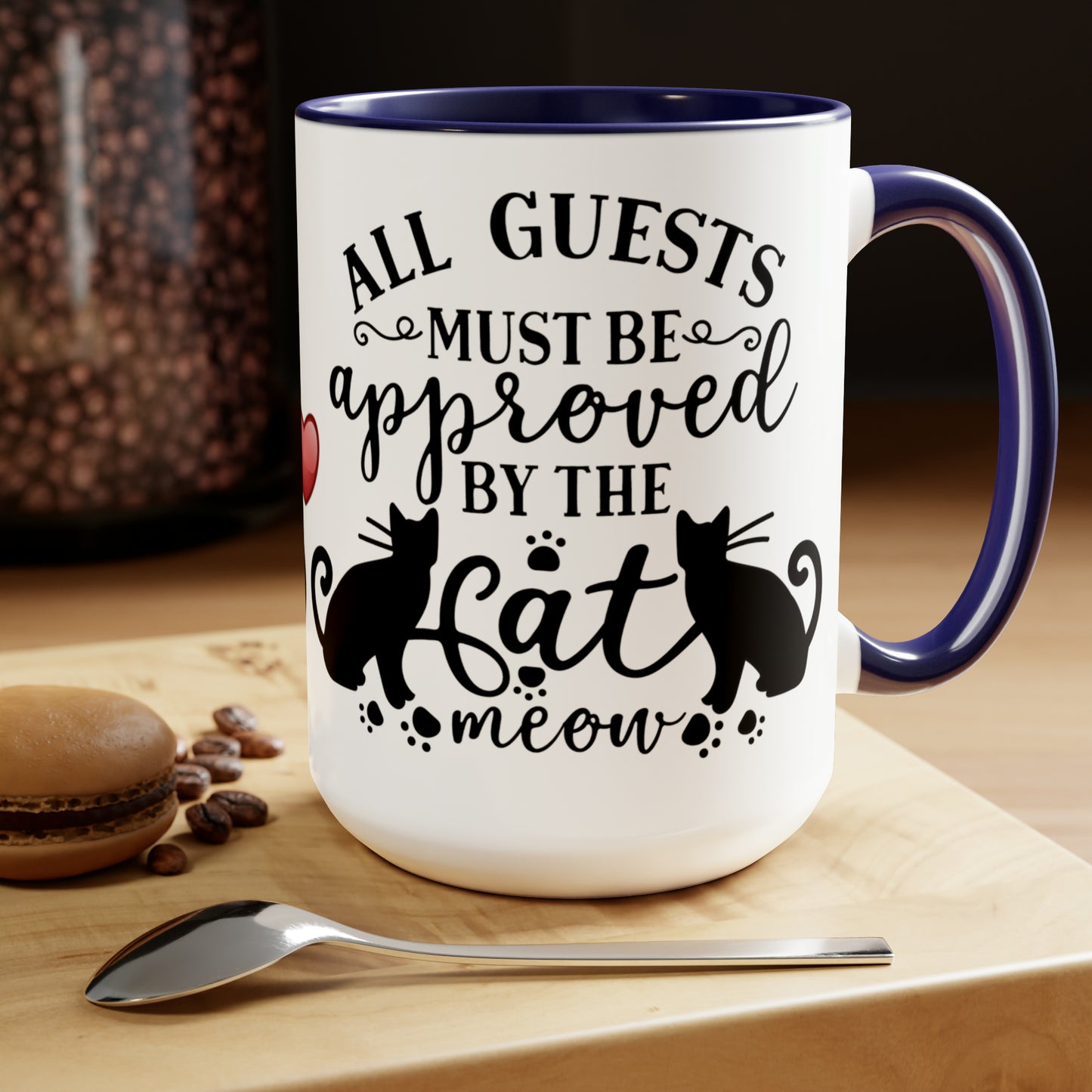 ALL GUESTS MUST BE APPROVED BY THE CAT - Two-Tone Coffee Mug - 15oz - 5 Color Options