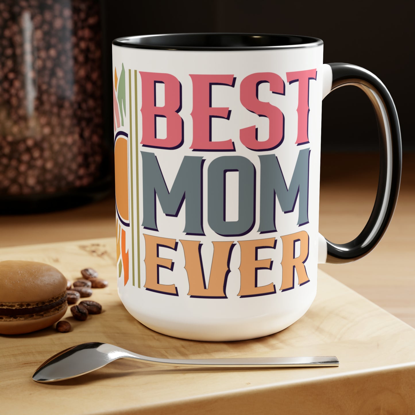 BEST MOM EVER - Two-Tone Coffee Mug - 15oz - 5 Color Options