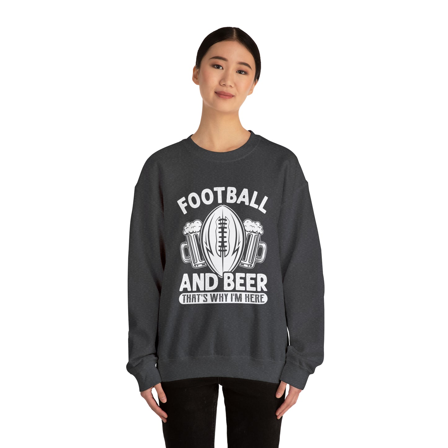 FOOTBALL AND BEER - THAT'S WHY I'M HERE  - WOMEN - Heavy Blend™ Crewneck Sweatshirt - 12 Colors - Sizes to 3XL