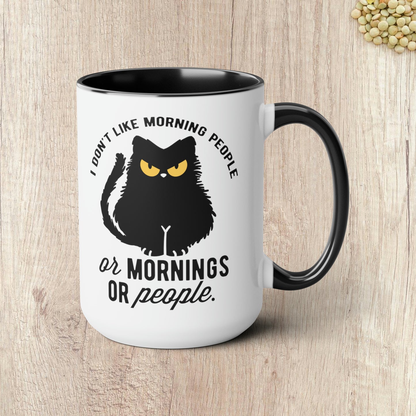 I DON'T LIKE MORNING PEOPLE  - Two-Tone Coffee Mug - 15oz - 5 Color Options