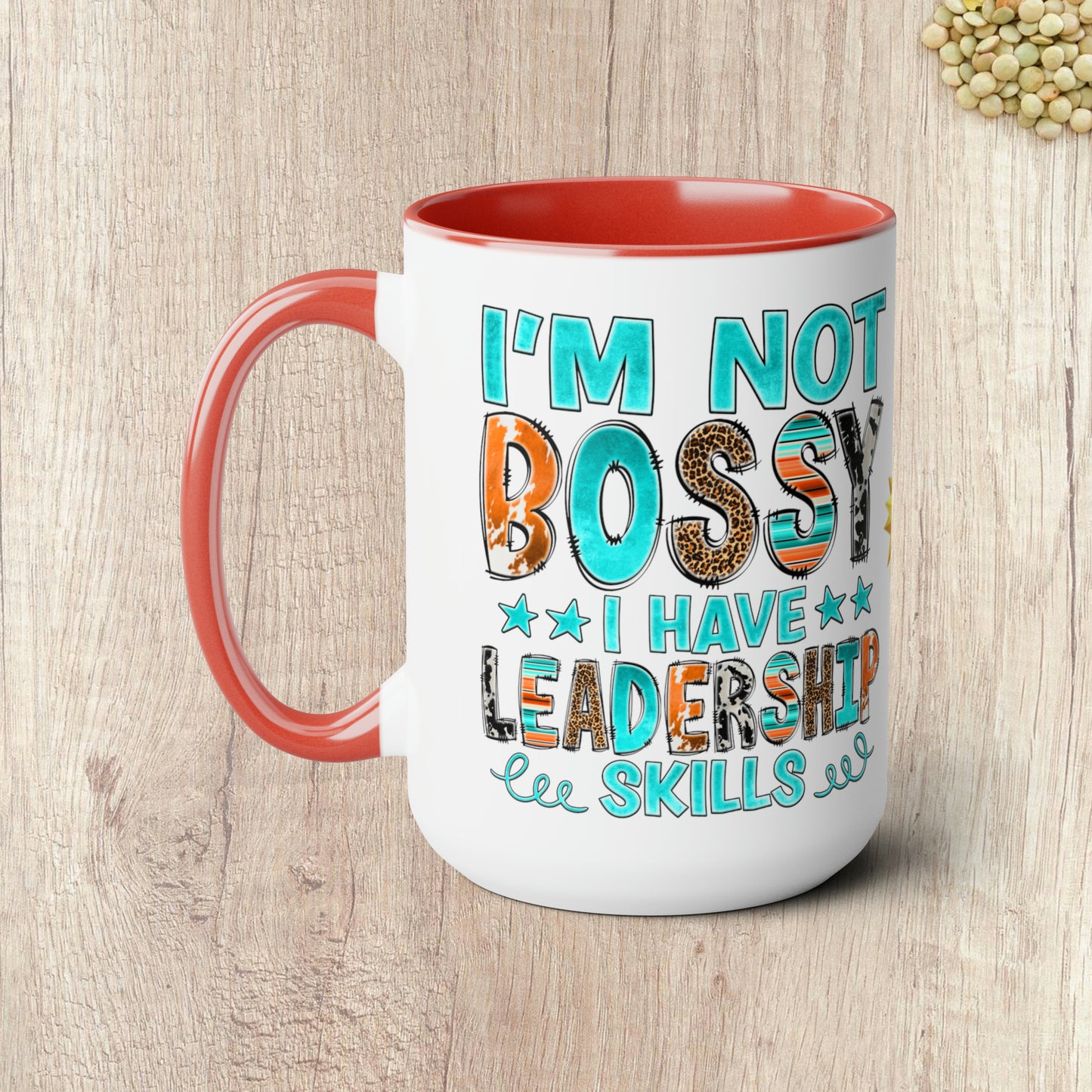 I'M NOT BOSSY I HAVE LEADERSHIP SKILLS  - Two-Tone Coffee Mug - 15oz - 5 Color Options