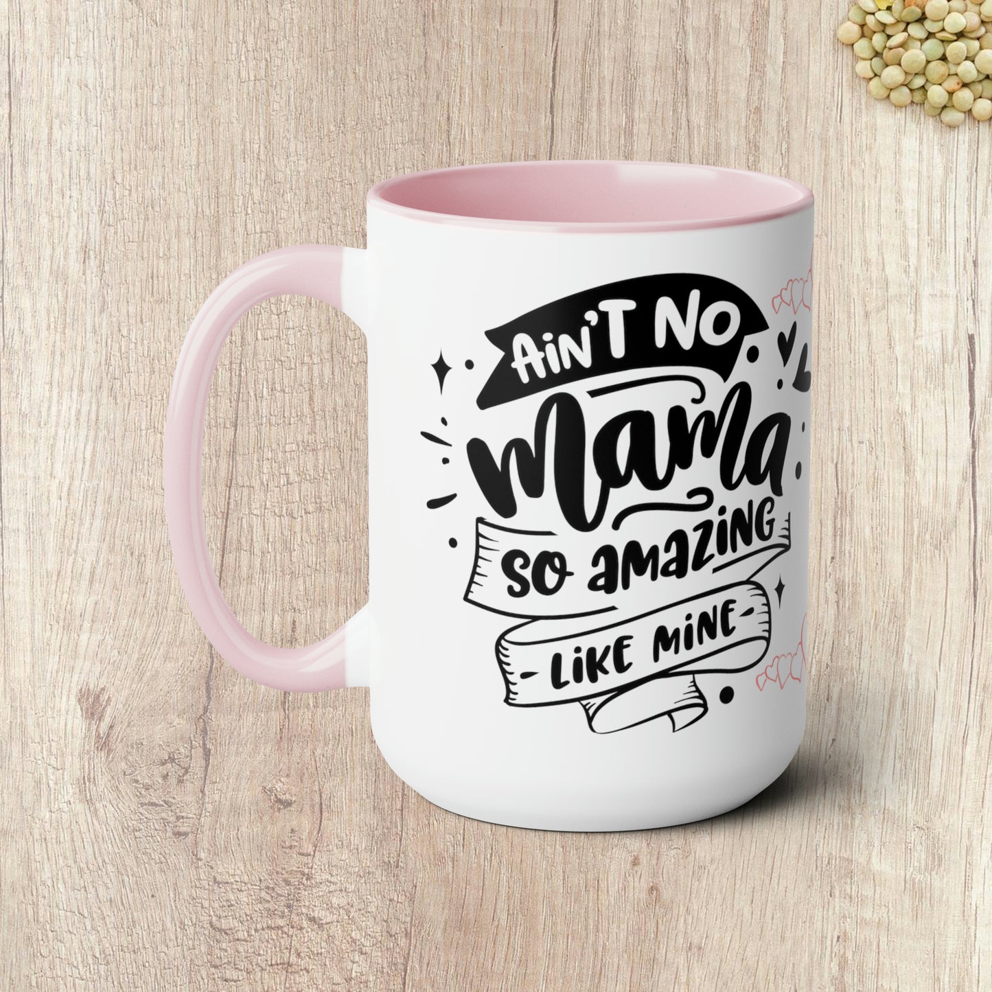 AIN'T NO MAMA SO AMAZING LIKE MINE - Two-Tone Coffee Mug - 15oz - 5 Color Options