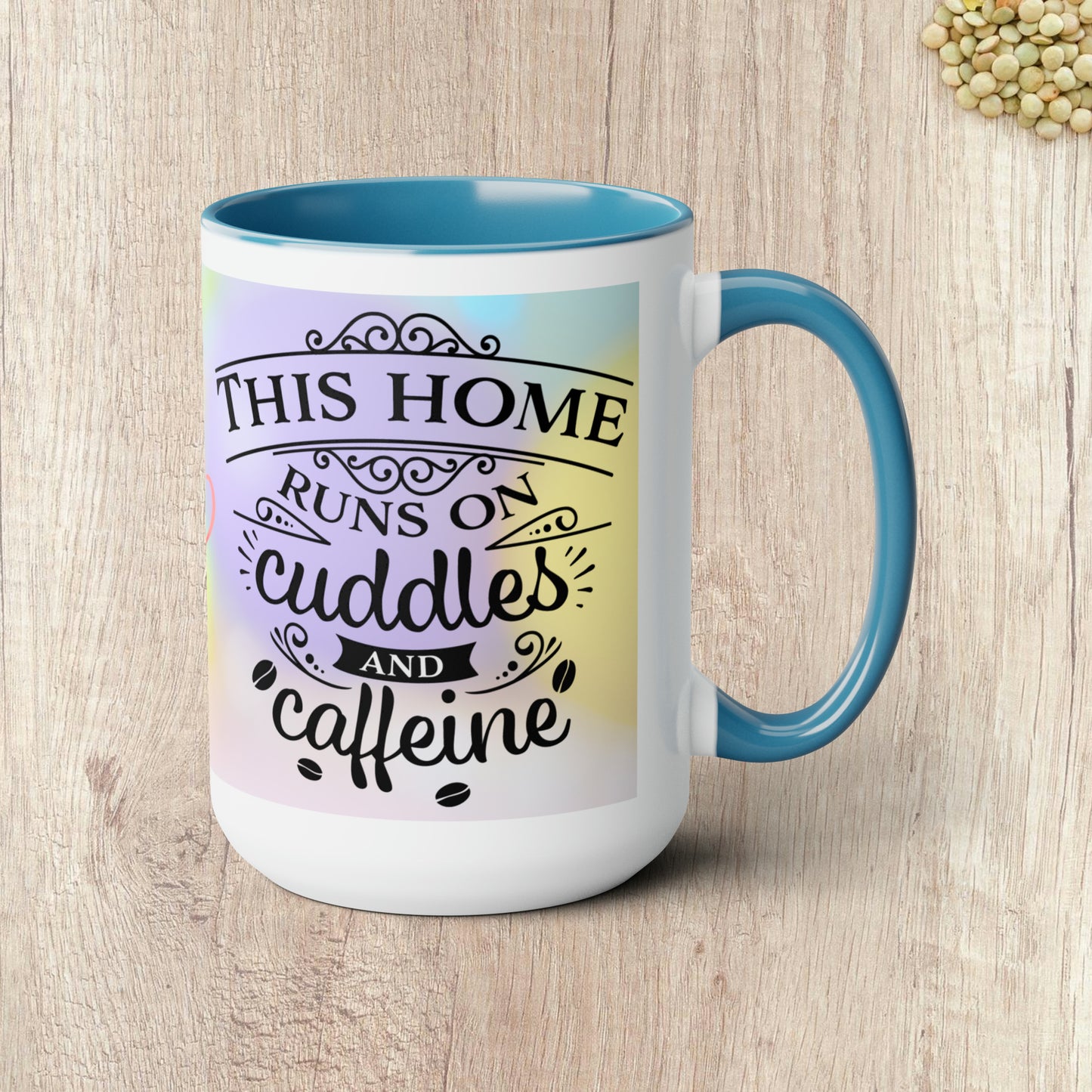 THIS HOME RUNS ON CUDDLES AND CAFFEINE  - Two-Tone Coffee Mug - 15oz - 5 Color Options