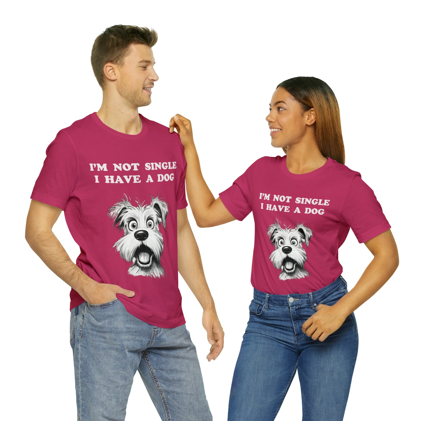 I'M NOT SINGLE I HAVE A DOG - Jersey Tee - 16 COLOR CHOICES - Sizes to 3 XL