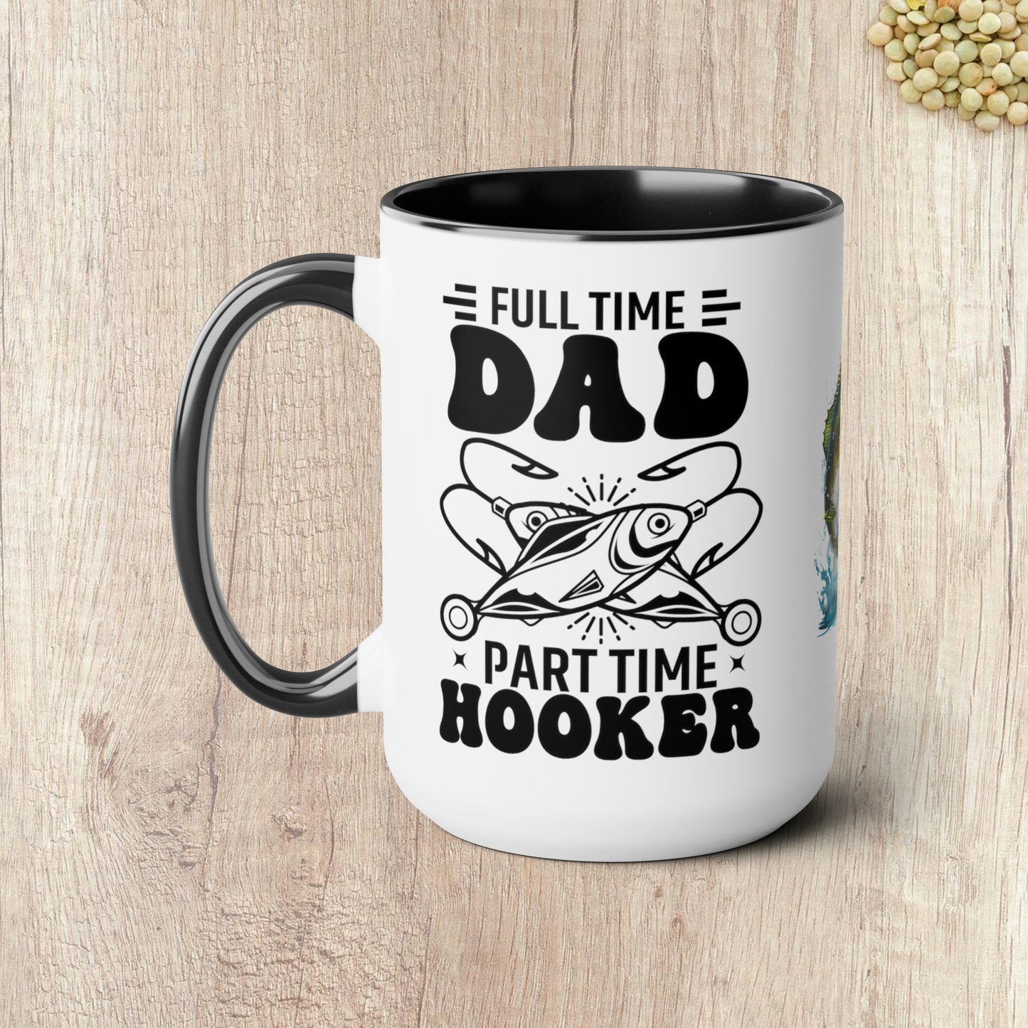 FULL TIME DAD PART TIME HOOKER  - Two-Tone Coffee Mug - 15oz - 5 Color Options