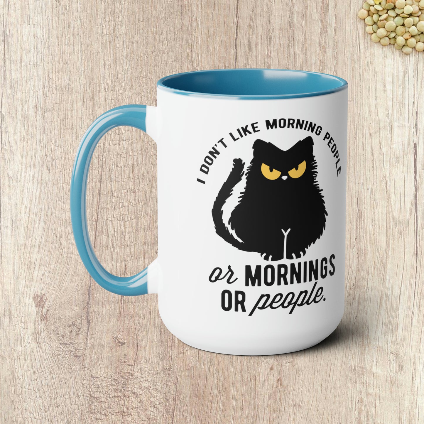 I DON'T LIKE MORNING PEOPLE  - Two-Tone Coffee Mug - 15oz - 5 Color Options