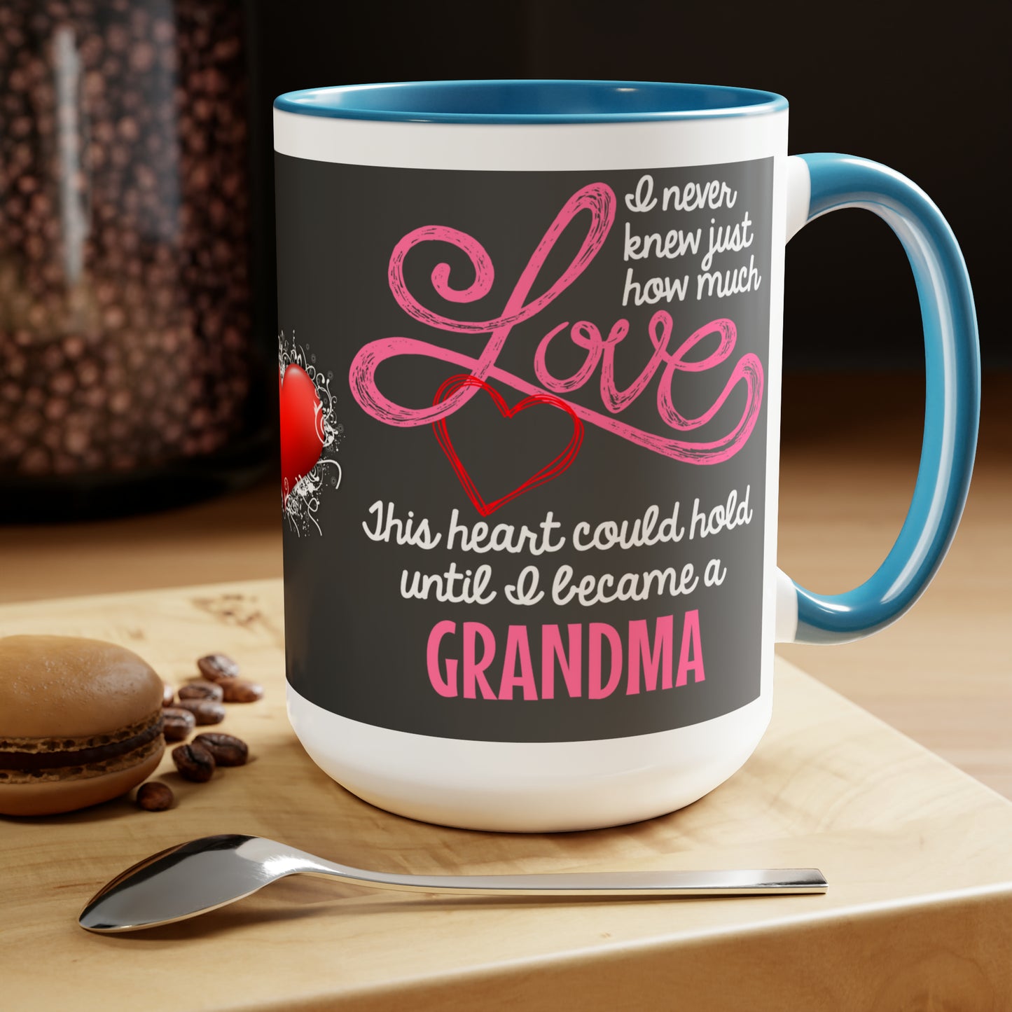 I NEVER KNEW JUST HOW MUCH LOVE THIS HEART COULD HOLD  - Two-Tone Coffee Mug - 15oz - 5 Color Options