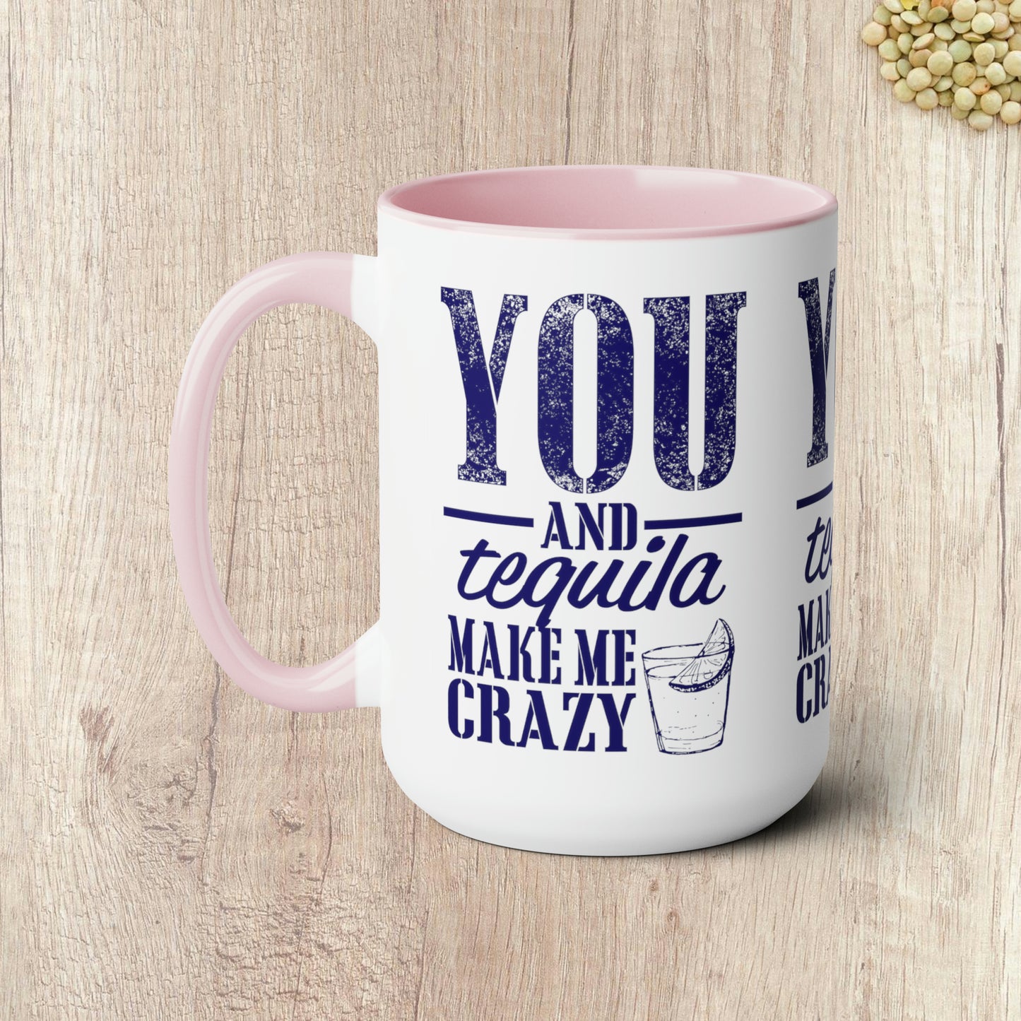 YOU AND TEQUILA MAKE ME CRAZY - Two-Tone Coffee Mug - 15oz - 5 Color Options