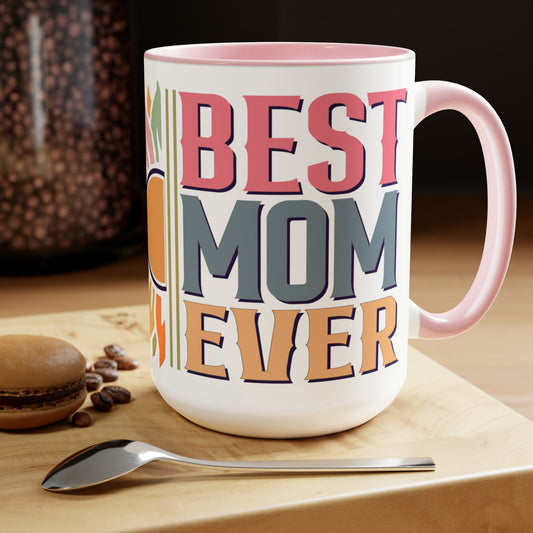 BEST MOM EVER - Two-Tone Coffee Mug - 15oz - 5 Color Options