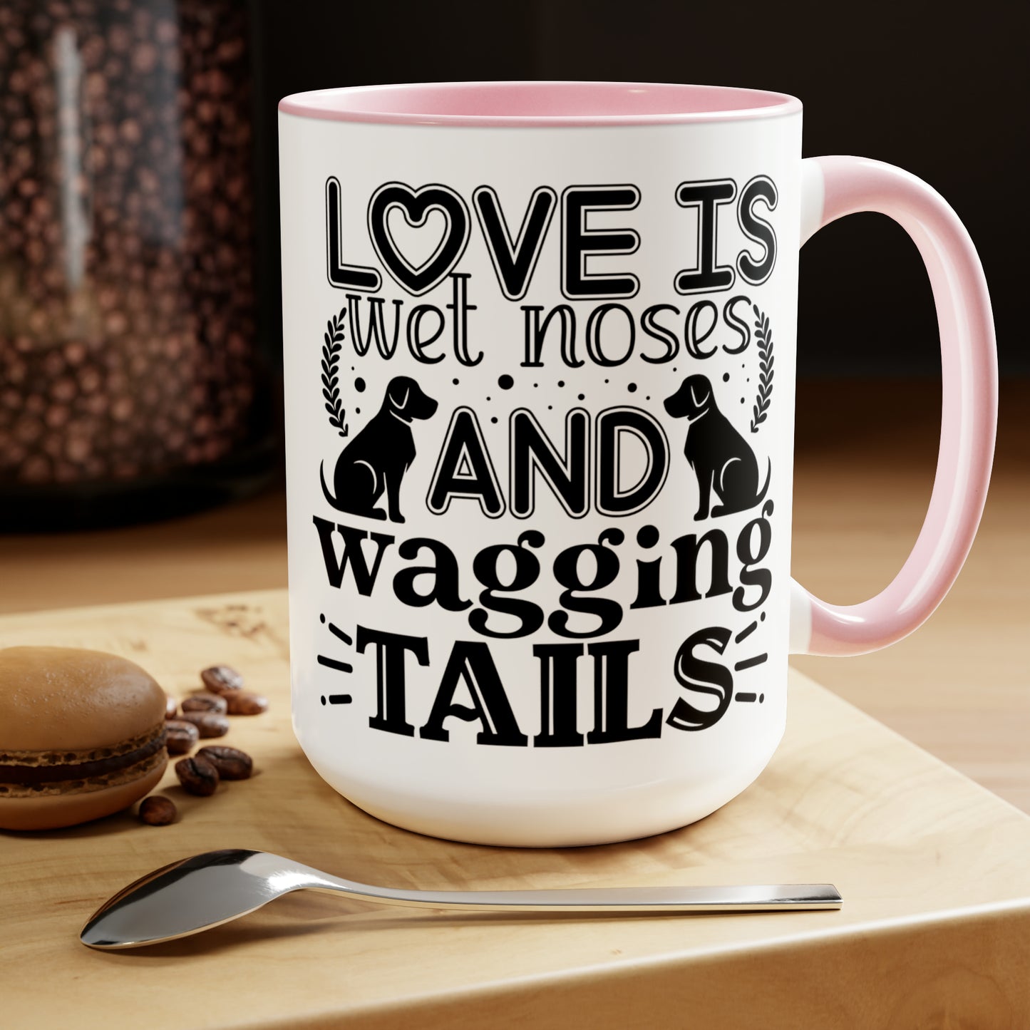 LOVE IS WET NOSES AND WAGGING TAILS  - Two-Tone Coffee Mug - 15oz - 5 Color Options