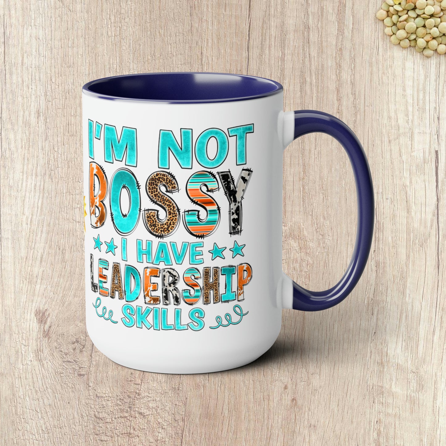 I'M NOT BOSSY I HAVE LEADERSHIP SKILLS  - Two-Tone Coffee Mug - 15oz - 5 Color Options