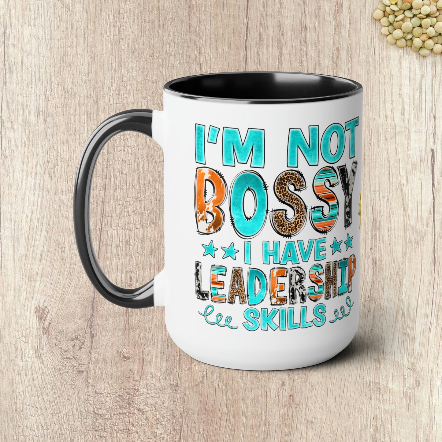 I'M NOT BOSSY I HAVE LEADERSHIP SKILLS  - Two-Tone Coffee Mug - 15oz - 5 Color Options