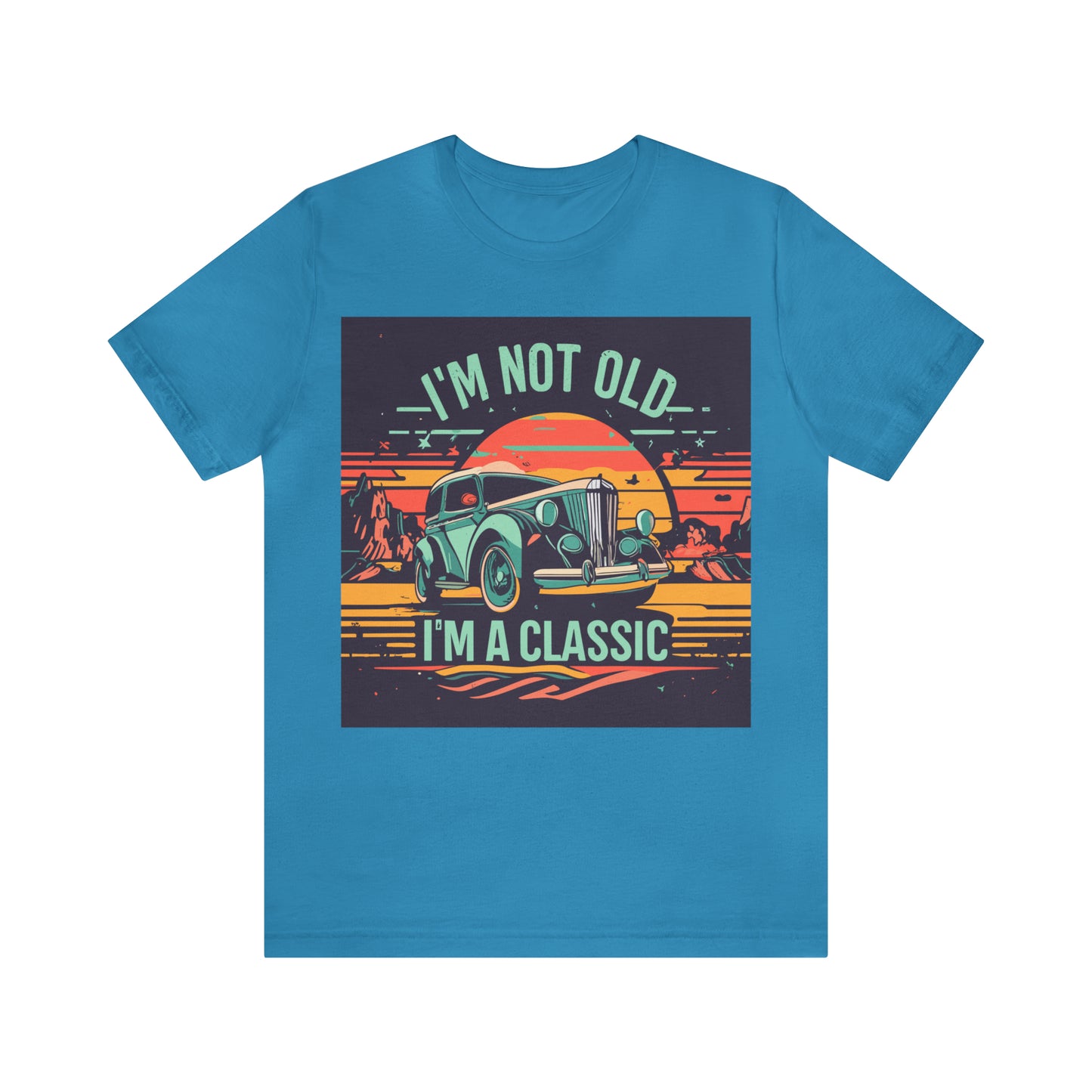 I'M NOT OLD I'M A CLASSIC - WOMEN - Jersey Tee - 16 COLOR CHOICES - Sizes to 3 XL