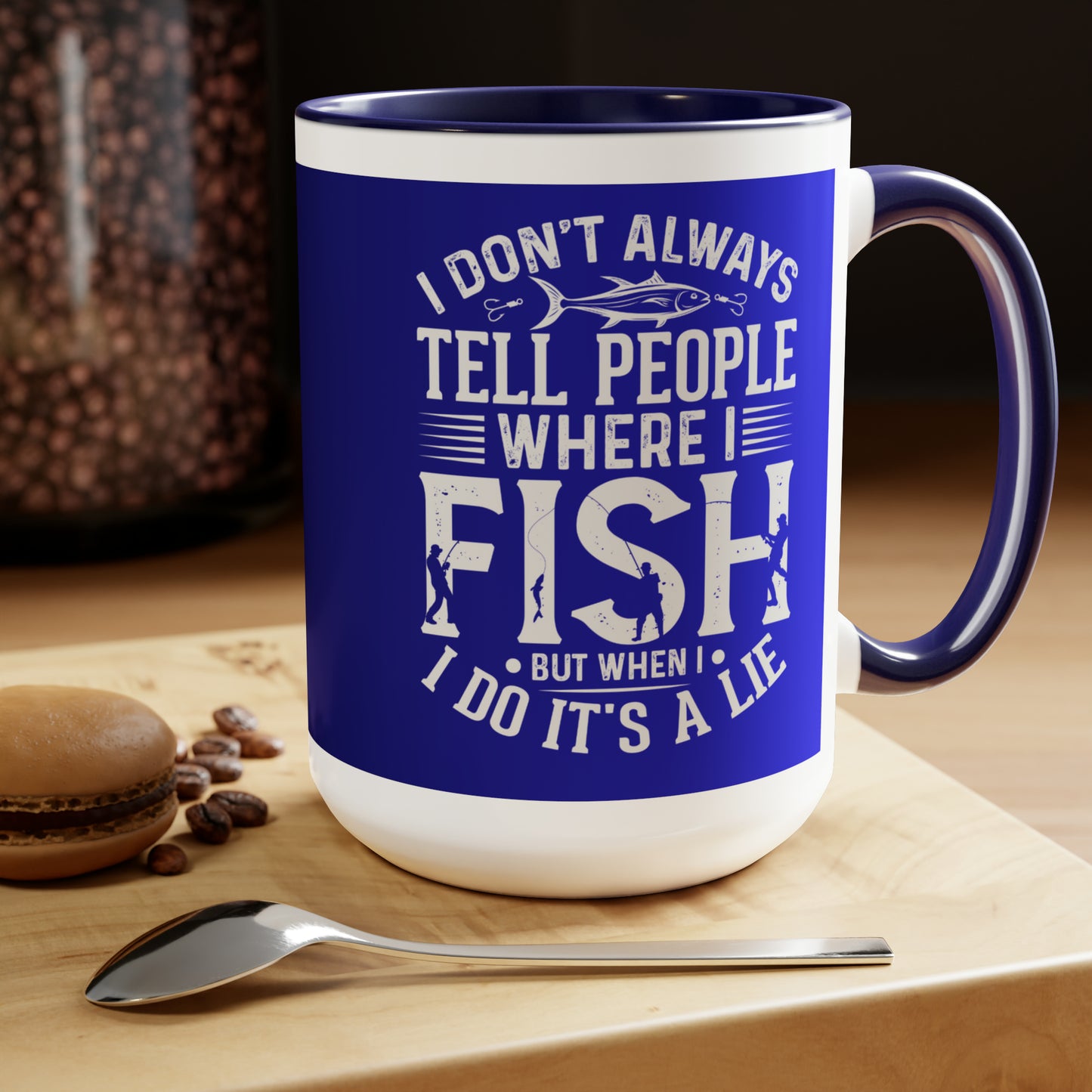 I Don't Always Tell People Where I Fish  - Two-Tone Coffee Mug, 15oz