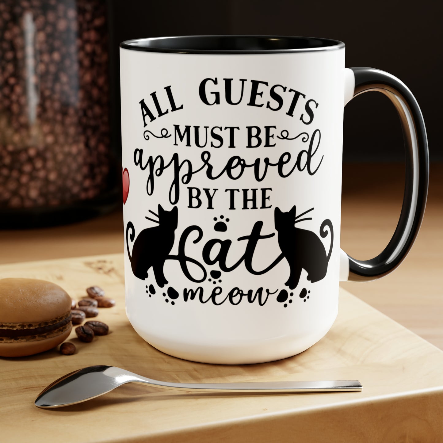 ALL GUESTS MUST BE APPROVED BY THE CAT - Two-Tone Coffee Mug - 15oz - 5 Color Options