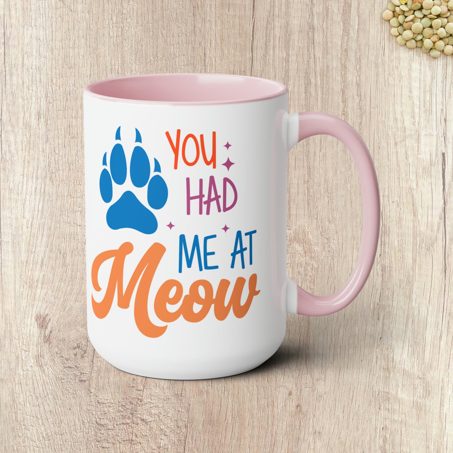 YOU HAD ME AT MEOW  - Two-Tone Coffee Mug - 15oz - 5 Color Options