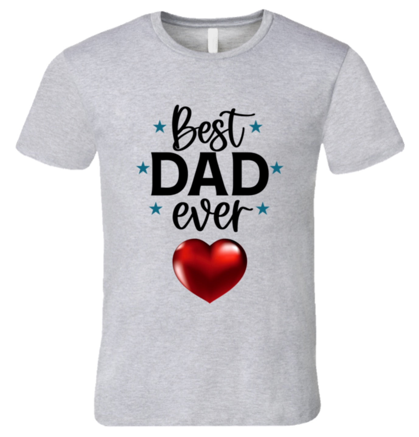 Best Dad Ever T Shirt - 5 Color Choices