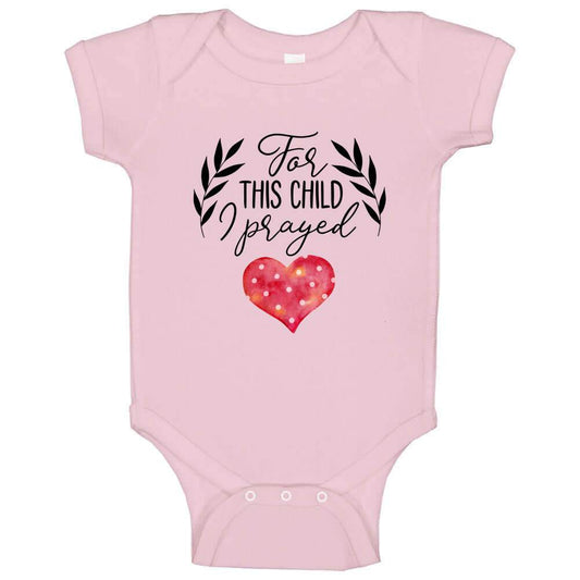 For This Child I Prayed - Blue, Pink or White - Baby Bodysuit!